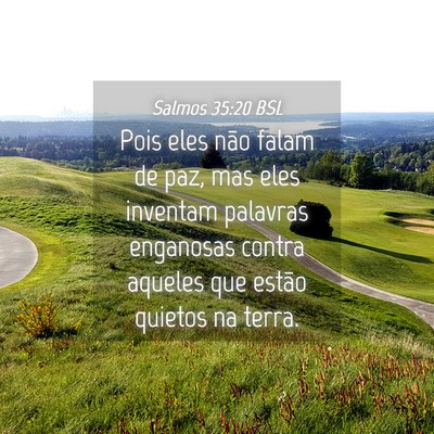 Picture 04 - Salmos 35:20 BSL - Pois eles não falam de paz, mas eles inventam - Bible Verse Picture