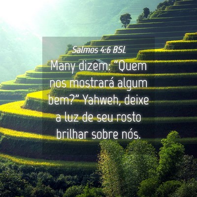 Picture 04 - Salmos 4:6 BSL - Many dizem: “Quem nos mostrará algum bem?” - Bible Verse Picture