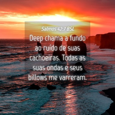 Picture 04 - Salmos 42:7 BSL - Deep chama a fundo ao ruído de suas cachoeiras. - Bible Verse Picture