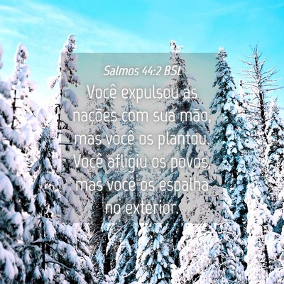 Picture 04 - Salmos 44:2 BSL - Você expulsou as nações com sua mão, mas - Bible Verse Picture
