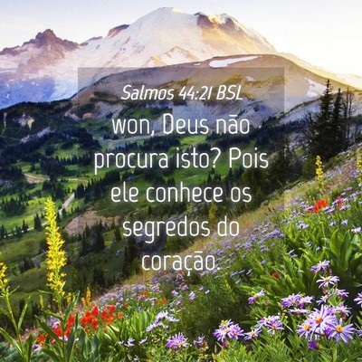 Picture 04 - Salmos 44:21 BSL - won, Deus não procura isto? Pois ele conhece os - Bible Verse Picture