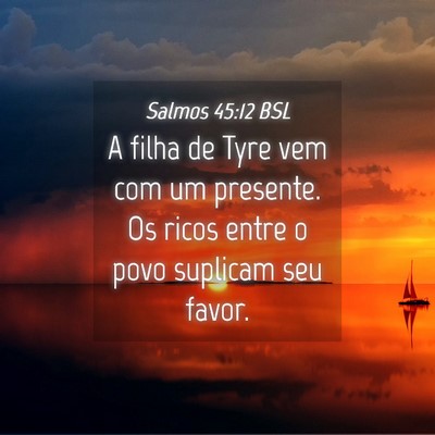 Picture 04 - Salmos 45:12 BSL - A filha de Tyre vem com um presente. Os ricos - Bible Verse Picture