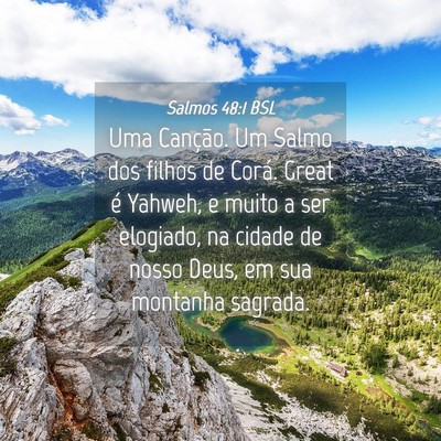 Picture 04 - Salmos 48:1 BSL - Uma Canção. Um Salmo dos filhos de Corá. Great - Bible Verse Picture