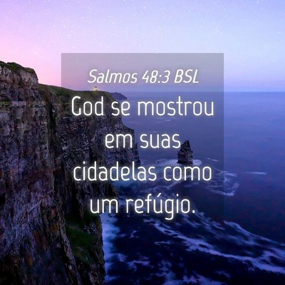 Picture 04 - Salmos 48:3 BSL - God se mostrou em suas cidadelas como um - Bible Verse Picture