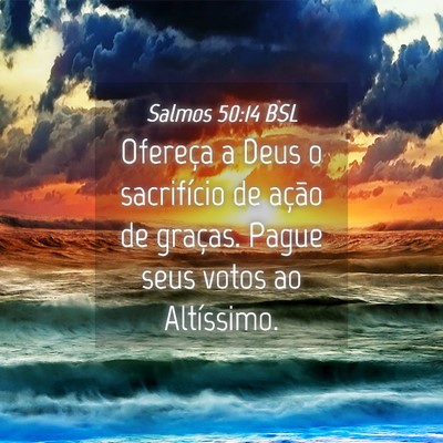 Picture 04 - Salmos 50:14 BSL - Ofereça a Deus o sacrifício de ação de - Bible Verse Picture