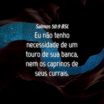 Picture 04 - Salmos 50:9 BSL - Eu não tenho necessidade de um touro de sua - Bible Verse Picture