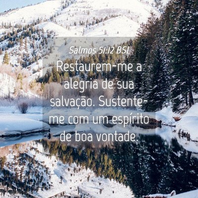 Picture 04 - Salmos 51:12 BSL - Restaurem-me a alegria de sua salvação. - Bible Verse Picture