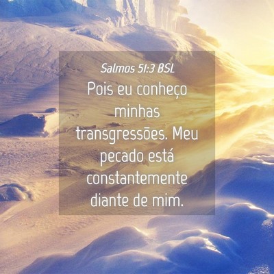 Picture 04 - Salmos 51:3 BSL - Pois eu conheço minhas transgressões. Meu - Bible Verse Picture