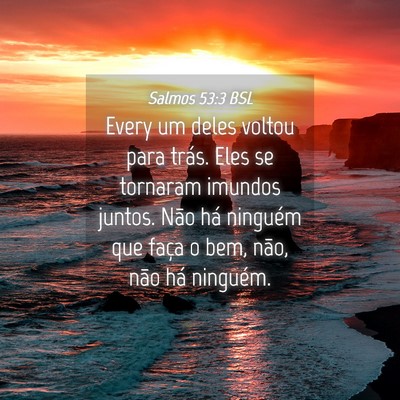 Picture 04 - Salmos 53:3 BSL - Every um deles voltou para trás. Eles se - Bible Verse Picture
