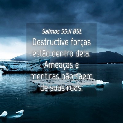 Picture 04 - Salmos 55:11 BSL - Destructive forças estão dentro dela. Ameaças - Bible Verse Picture