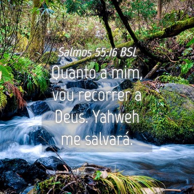 Picture 04 - Salmos 55:16 BSL - Quanto a mim, vou recorrer a Deus. Yahweh me - Bible Verse Picture