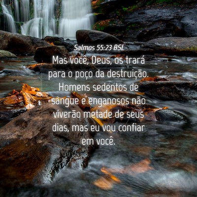 Picture 04 - Salmos 55:23 BSL - Mas você, Deus, os trará para o poço da - Bible Verse Picture