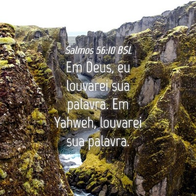 Picture 04 - Salmos 56:10 BSL - Em Deus, eu louvarei sua palavra. Em Yahweh, - Bible Verse Picture
