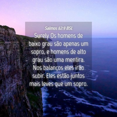 Picture 04 - Salmos 62:9 BSL - Surely Os homens de baixo grau são apenas um - Bible Verse Picture