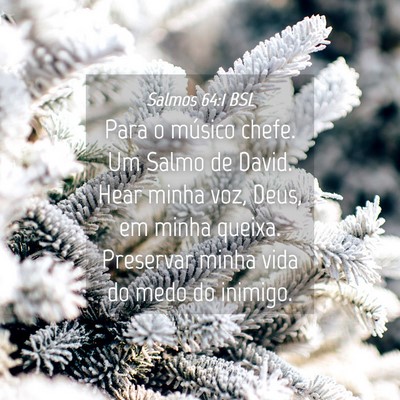Picture 04 - Salmos 64:1 BSL - Para o músico chefe. Um Salmo de David. Hear - Bible Verse Picture