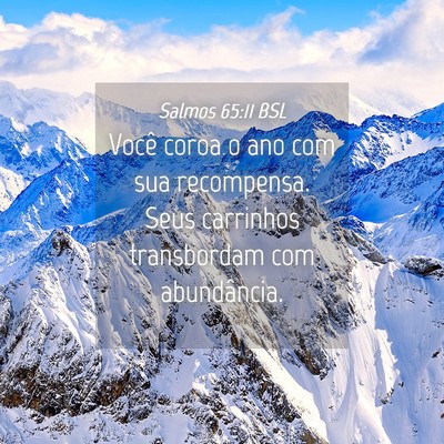 Picture 04 - Salmos 65:11 BSL - Você coroa o ano com sua recompensa. Seus - Bible Verse Picture