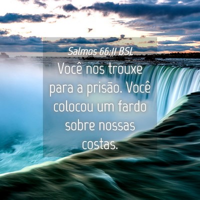 Picture 04 - Salmos 66:11 BSL - Você nos trouxe para a prisão. Você colocou um - Bible Verse Picture