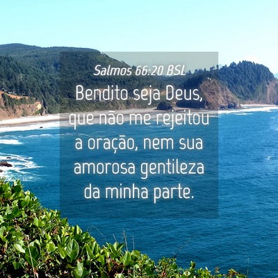 Picture 04 - Salmos 66:20 BSL - Bendito seja Deus, que não me rejeitou a - Bible Verse Picture