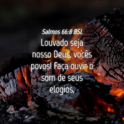 Picture 04 - Salmos 66:8 BSL - Louvado seja nosso Deus, vocês povos! Faça - Bible Verse Picture