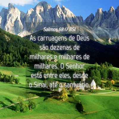 Picture 04 - Salmos 68:17 BSL - As carruagens de Deus são dezenas de milhares e - Bible Verse Picture