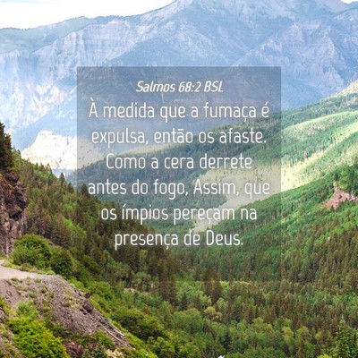 Picture 04 - Salmos 68:2 BSL - À medida que a fumaça é expulsa, então os - Bible Verse Picture