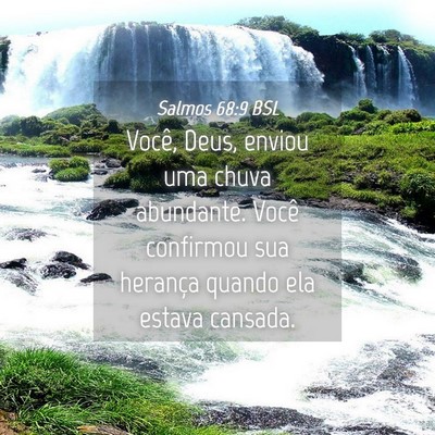 Picture 04 - Salmos 68:9 BSL - Você, Deus, enviou uma chuva abundante. Você - Bible Verse Picture