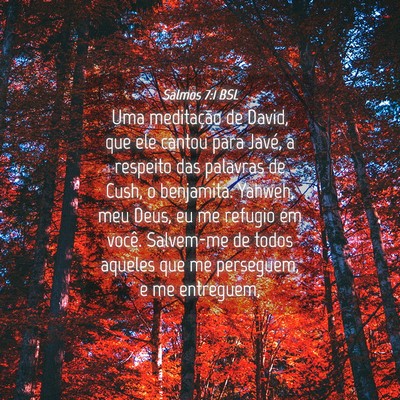 Picture 04 - Salmos 7:1 BSL - Uma meditação de David, que ele cantou para - Bible Verse Picture