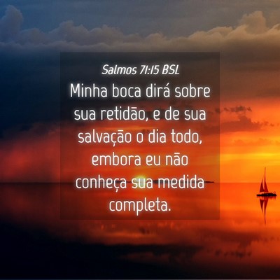 Picture 04 - Salmos 71:15 BSL - Minha boca dirá sobre sua retidão, e de sua - Bible Verse Picture