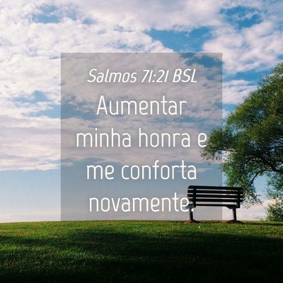 Picture 04 - Salmos 71:21 BSL - Aumentar minha honra e me conforta - Bible Verse Picture