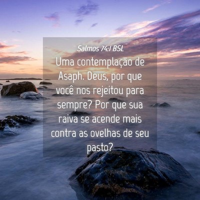 Picture 04 - Salmos 74:1 BSL - Uma contemplação de Asaph. Deus, por que você - Bible Verse Picture
