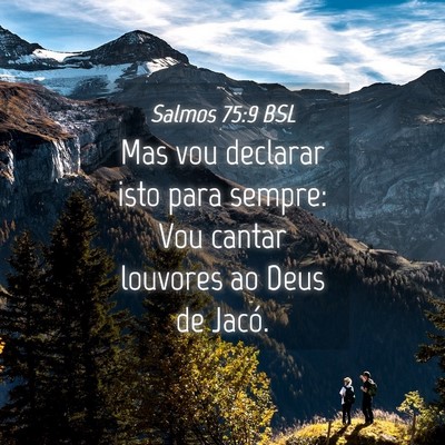 Picture 04 - Salmos 75:9 BSL - Mas vou declarar isto para sempre: Vou cantar - Bible Verse Picture