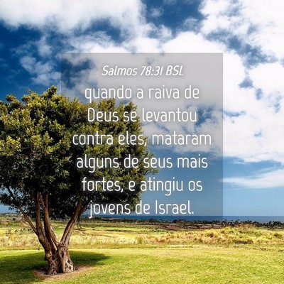 Picture 04 - Salmos 78:31 BSL - quando a raiva de Deus se levantou contra eles, - Bible Verse Picture
