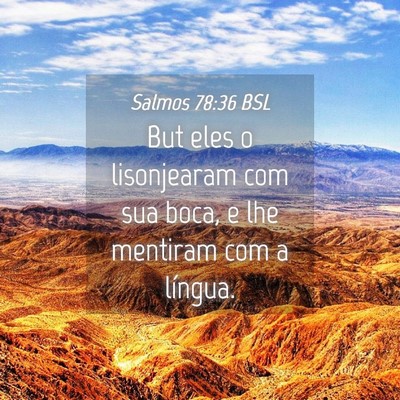 Picture 04 - Salmos 78:36 BSL - But eles o lisonjearam com sua boca, e lhe - Bible Verse Picture
