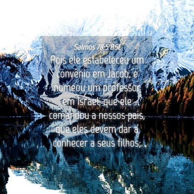 Picture 04 - Salmos 78:5 BSL - Pois ele estabeleceu um convênio em Jacob, e - Bible Verse Picture