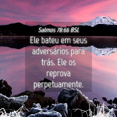 Picture 04 - Salmos 78:66 BSL - Ele bateu em seus adversários para trás. Ele os - Bible Verse Picture