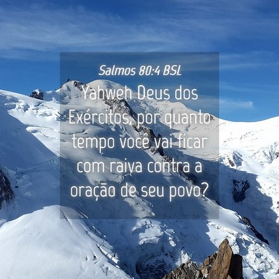 Picture 04 - Salmos 80:4 BSL - Yahweh Deus dos Exércitos, por quanto tempo - Bible Verse Picture