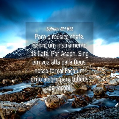 Picture 04 - Salmos 81:1 BSL - Para o músico chefe. Sobre um instrumento de - Bible Verse Picture