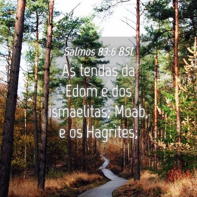 Picture 04 - Salmos 83:6 BSL - As tendas da Edom e dos ismaelitas; Moab, e os - Bible Verse Picture