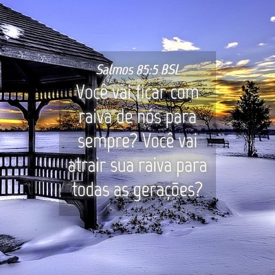 Picture 04 - Salmos 85:5 BSL - Você vai ficar com raiva de nós para sempre? - Bible Verse Picture