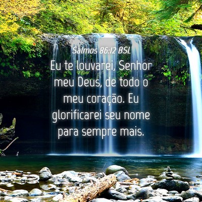 Picture 04 - Salmos 86:12 BSL - Eu te louvarei, Senhor meu Deus, de todo o meu - Bible Verse Picture
