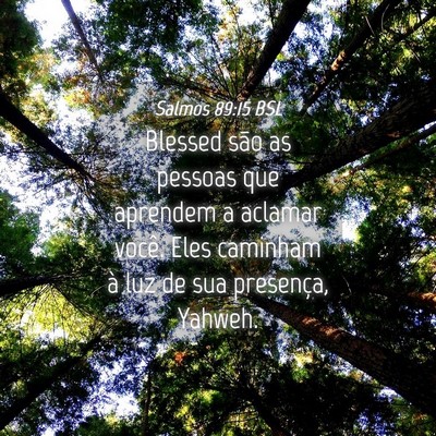 Picture 04 - Salmos 89:15 BSL - Blessed são as pessoas que aprendem a aclamar - Bible Verse Picture