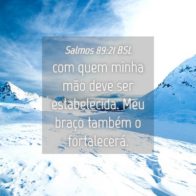 Picture 04 - Salmos 89:21 BSL - com quem minha mão deve ser estabelecida. Meu - Bible Verse Picture