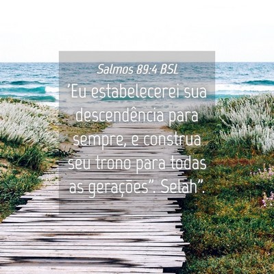 Picture 04 - Salmos 89:4 BSL - 'Eu estabelecerei sua descendência para sempre, - Bible Verse Picture