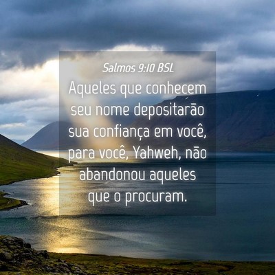Picture 04 - Salmos 9:10 BSL - Aqueles que conhecem seu nome depositarão sua - Bible Verse Picture
