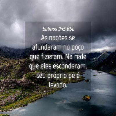 Picture 04 - Salmos 9:15 BSL - As nações se afundaram no poço que fizeram. Na - Bible Verse Picture