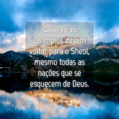 Picture 04 - Salmos 9:17 BSL - Os ímpios devem voltar para o Sheol, mesmo todas - Bible Verse Picture