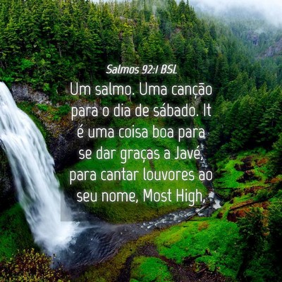 Picture 04 - Salmos 92:1 BSL - Um salmo. Uma canção para o dia de sábado. It - Bible Verse Picture