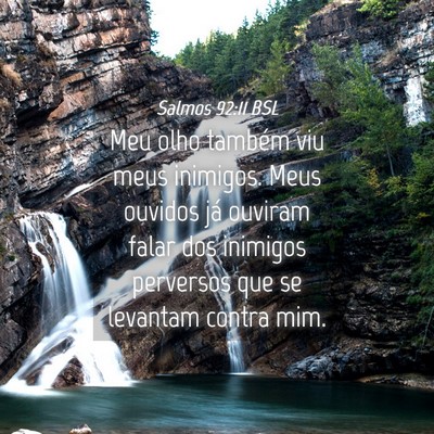 Picture 04 - Salmos 92:11 BSL - Meu olho também viu meus inimigos. Meus ouvidos - Bible Verse Picture