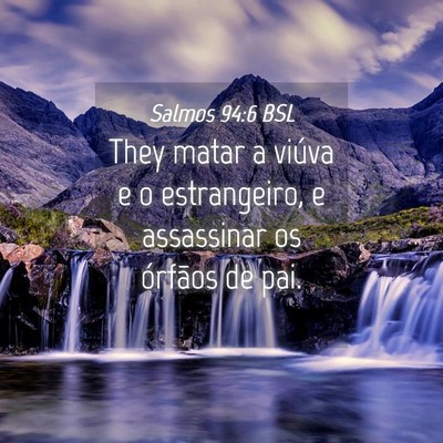 Picture 04 - Salmos 94:6 BSL - They matar a viúva e o estrangeiro, e assassinar - Bible Verse Picture