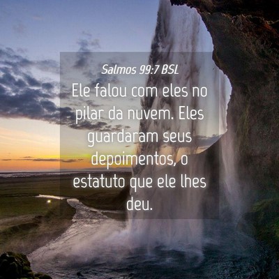 Picture 04 - Salmos 99:7 BSL - Ele falou com eles no pilar da nuvem. Eles - Bible Verse Picture